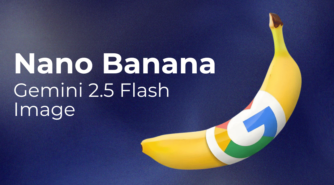 Nano Banana (Gemini 2.5 Flash Image): ¿la nueva revolución en anuncios visuales con IA?
